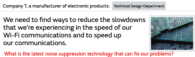 We need to find a way to reduce the slowdowns that we’re experiencing in the speed of our Wi-Fi® communications. What is the latest noise suppression technology that can fix our problems?